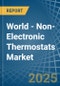 World - Non-Electronic Thermostats - Market Analysis, Forecast, Size, Trends and Insights. Update: COVID-19 Impact - Product Thumbnail Image