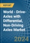 World - Drive-Axles with Differential, Non-Driving Axles - Market Analysis, Forecast, Size, Trends and Insights. Update: COVID-19 Impact - Product Image