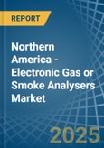 Northern America - Electronic Gas or Smoke Analysers - Market Analysis, Forecast, Size, Trends and Insights. Update: COVID-19 Impact- Product Image