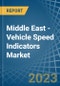 Middle East - Vehicle Speed Indicators - Market Analysis, Forecast, Size, Trends and Insights. Update: COVID-19 Impact - Product Thumbnail Image