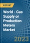 World - Gas Supply or Production Meters - Market Analysis, Forecast, Size, Trends and Insights. Update: COVID-19 Impact - Product Image