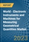 World - Electronic Instruments and Machines for Measuring Geometrical Quantities - Market Analysis, forecast, Size, Trends and Insights. Update: COVID-19 Impact - Product Image