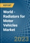 World - Radiators for Motor Vehicles - Market Analysis, forecast, Size, Trends and Insights. Update: COVID-19 Impact - Product Image