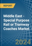 Middle East - Special Purpose Rail or Tramway Coaches - Market Analysis, Forecast, Size, Trends and Insights. Update: COVID-19 Impact- Product Image