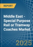 Middle East - Special Purpose Rail or Tramway Coaches - Market Analysis, Forecast, Size, Trends and Insights. Update: COVID-19 Impact- Product Image