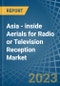 Asia - inside Aerials for Radio or Television Reception - Market Analysis, forecast, Size, Trends and Insights. Update: COVID-19 Impact - Product Thumbnail Image