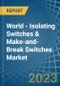 World - Isolating Switches & Make-and-Break Switches - Market Analysis, Forecast, Size, Trends and Insights. Update: COVID-19 Impact - Product Image