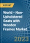 World - Non-Upholstered Seats with Wooden Frames - Market Analysis, Forecast, Size, Trends and Insights. Update: COVID-19 Impact - Product Image