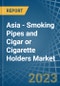 Asia - Smoking Pipes and Cigar or Cigarette Holders - Market Analysis, Forecast, Size, Trends and Insights. Update: COVID-19 Impact - Product Image
