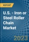 U.S. - Iron or Steel Roller Chain - Market Analysis, Forecast, Size, Trends and Insights. Update: COVID-19 Impact - Product Image