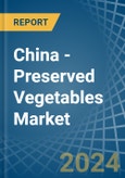 China - Preserved Vegetables (Except Potatoes) - Market Analysis, Forecast, Size, Trends and Insights. Update: COVID-19 Impact- Product Image