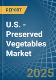 U.S. - Preserved Vegetables (Except Potatoes) - Market Analysis, Forecast, Size, Trends and Insights. Update: COVID-19 Impact- Product Image