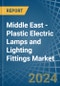 Middle East - Plastic Electric Lamps and Lighting Fittings - Market Analysis, Forecast, Size, Trends and Insights. Update: COVID-19 Impact - Product Thumbnail Image