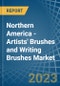 Northern America - Artists' Brushes and Writing Brushes - Market Analysis, Forecast, Size, Trends and Insights. Update: COVID-19 Impact - Product Image