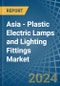 Asia - Plastic Electric Lamps and Lighting Fittings - Market Analysis, Forecast, Size, Trends and Insights. Update: COVID-19 Impact - Product Image