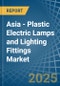 Asia - Plastic Electric Lamps and Lighting Fittings - Market Analysis, Forecast, Size, Trends and Insights. Update: COVID-19 Impact - Product Image