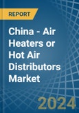 China - Air Heaters or Hot Air Distributors - Market Analysis, Forecast, Size, Trends and Insights. Update: COVID-19 Impact- Product Image