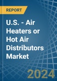 U.S. - Air Heaters or Hot Air Distributors - Market Analysis, Forecast, Size, Trends and Insights. Update: COVID-19 Impact- Product Image
