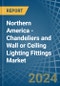Northern America - Chandeliers and Wall or Ceiling Lighting Fittings - Market Analysis, Forecast, Size, Trends and Insights. Update: COVID-19 Impact - Product Image