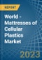 World - Mattresses of Cellular Plastics - Market Analysis, Forecast, Size, Trends and Insights. Update: COVID-19 Impact - Product Image