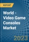 World - Video Game Consoles (Not Operated by Means of Payments) - Market Analysis, Forecast, Size, Trends and Insights. Update: COVID-19 Impact - Product Image