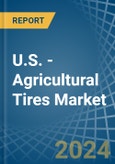 U.S. - Agricultural Tires - Market Analysis, Forecast, Size, Trends and Insights. Update: COVID-19 Impact- Product Image