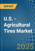 U.S. - Agricultural Tires - Market Analysis, Forecast, Size, Trends and Insights. Update: COVID-19 Impact- Product Image