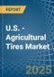 U.S. - Agricultural Tires - Market Analysis, Forecast, Size, Trends and Insights. Update: COVID-19 Impact - Product Image