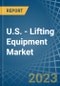 U.S. - Lifting Equipment - Market Analysis, Forecast, Size, Trends and Insights. Update: COVID-19 Impact - Product Thumbnail Image