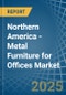 Northern America - Metal Furniture for Offices - Market Analysis, forecast, Size, Trends and Insights. Update: COVID-19 Impact - Product Thumbnail Image