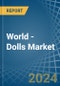 World - Dolls - Market Analysis, Forecast, Size, Trends and Insights. Update: COVID-19 Impact - Product Image