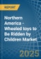 Northern America - Wheeled toys to Be Ridden by Children - Market Analysis, Forecast, Size, Trends and Insights. Update: COVID-19 Impact - Product Image