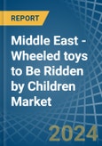 Middle East - Wheeled toys to Be Ridden by Children - Market Analysis, Forecast, Size, Trends and Insights. Update: COVID-19 Impact- Product Image