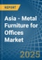 Asia - Metal Furniture for Offices - Market Analysis, forecast, Size, Trends and Insights. Update: COVID-19 Impact - Product Image