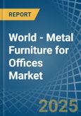 World - Metal Furniture for Offices - Market Analysis, forecast, Size, Trends and Insights. Update: COVID-19 Impact- Product Image