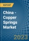 China - Copper Springs - Market Analysis, Forecast, Size, Trends and Insights. Update: COVID-19 Impact - Product Thumbnail Image