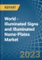 World - Illuminated Signs and Illuminated Name-Plates - Market Analysis, Forecast, Size, Trends and Insights. Update: COVID-19 Impact - Product Image