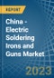 China - Electric Soldering Irons and Guns - Market Analysis, Forecast, Size, Trends and Insights. Update: COVID-19 Impact - Product Thumbnail Image