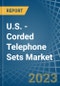 U.S. - Corded Telephone Sets - Market Analysis, Forecast, Size, Trends and Insights. Update: COVID-19 Impact - Product Thumbnail Image