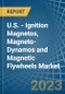 U.S. - Ignition Magnetos, Magneto-Dynamos and Magnetic Flywheels - Market Analysis, Forecast, Size, Trends and Insights. Update: COVID-19 Impact - Product Image