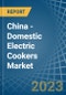 China - Domestic Electric Cookers (With an Oven and a Hob) - Market analysis, Forecast, Size, Trends and Insights. Update: COVID-19 Impact - Product Image
