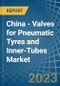 China - Valves for Pneumatic Tyres and Inner-Tubes - Market Analysis, forecast, Size, Trends and Insights. Update: COVID-19 Impact - Product Thumbnail Image