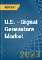 U.S. - Signal Generators - Market Analysis, Forecast, Size, Trends and Insights. Update: COVID-19 Impact - Product Thumbnail Image