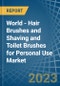 World - Hair Brushes and Shaving and Toilet Brushes for Personal Use - Market Analysis, forecast, Size, Trends and Insights. Update: COVID-19 Impact - Product Thumbnail Image