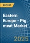 Eastern Europe - Pig meat - Market Analysis, Forecast, Size, Trends and Insights. Update: COVID-19 Impact - Product Thumbnail Image