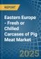 Eastern Europe - Fresh or Chilled Carcases of Pig Meat - Market Analysis, Forecast, Size, Trends and Insights. Update: COVID-19 Impact - Product Thumbnail Image