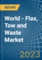 World - Flax, Tow and Waste - Market Analysis, Forecast, Size, Trends and Insights. Update: COVID-19 Impact - Product Thumbnail Image
