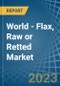 World - Flax, Raw or Retted - Market Analysis, Forecast, Size, Trends and Insights. Update: COVID-19 Impact - Product Image