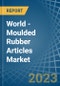 World - Moulded Rubber Articles - Market Analysis, Forecast, Size, Trends and Insights. Update: COVID-19 Impact - Product Image