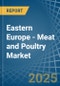 Eastern Europe - Meat and Poultry - Market Analysis, Forecast, Size, Trends and Insights. Update: COVID-19 Impact - Product Image